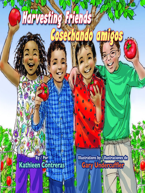 Title details for Harvesting Friends / Cosechando amigos by Kathleen Contreras - Available